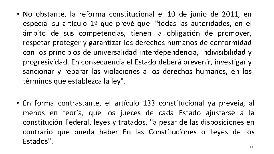  • No obstante, la reforma constitucional el 10 de junio de 2011, en