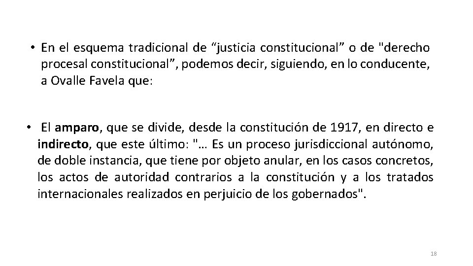  • En el esquema tradicional de “justicia constitucional” o de "derecho procesal constitucional”,