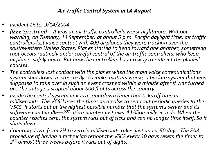 Air-Traffic Control System in LA Airport • Incident Date: 9/14/2004 • (IEEE Spectrum) --