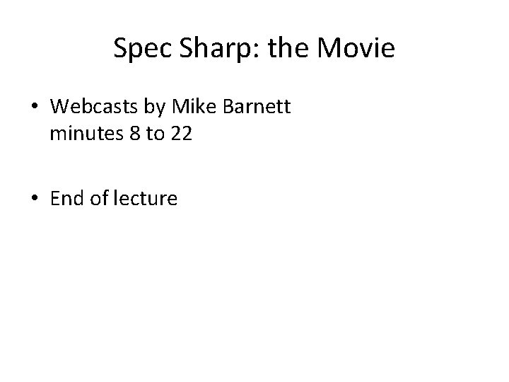 Spec Sharp: the Movie • Webcasts by Mike Barnett minutes 8 to 22 •