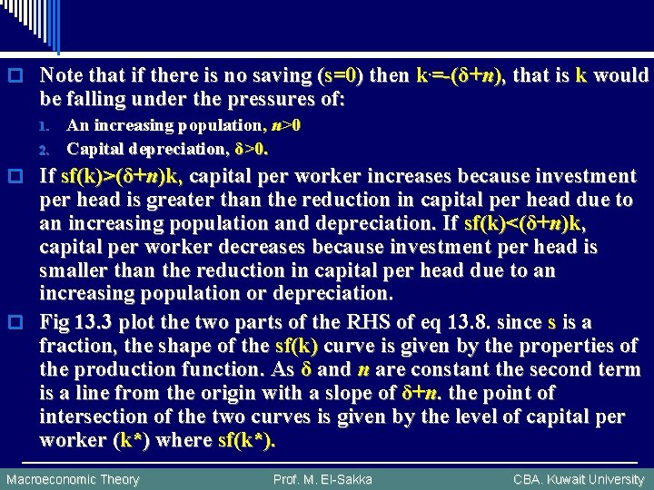 o Note that if there is no saving (s=0) then k. =-(δ+n), that is
