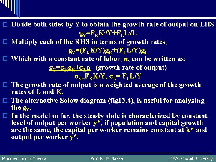 o Divide both sides by Y to obtain the growth rate of output on