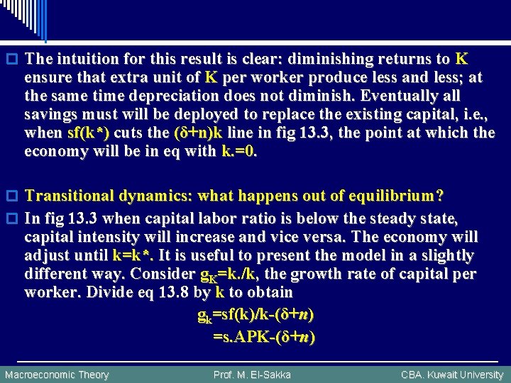 o The intuition for this result is clear: diminishing returns to K ensure that