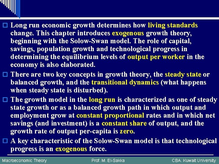 o Long run economic growth determines how living standards o o o change. This