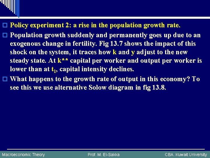 o Policy experiment 2: a rise in the population growth rate. o Population growth