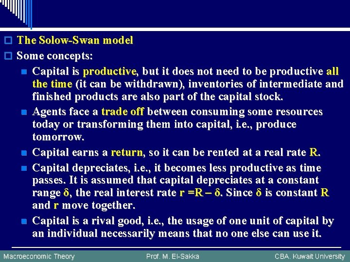 o The Solow-Swan model o Some concepts: n n n Capital is productive, but