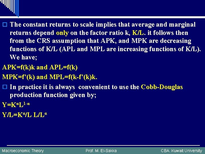 o The constant returns to scale implies that average and marginal returns depend only