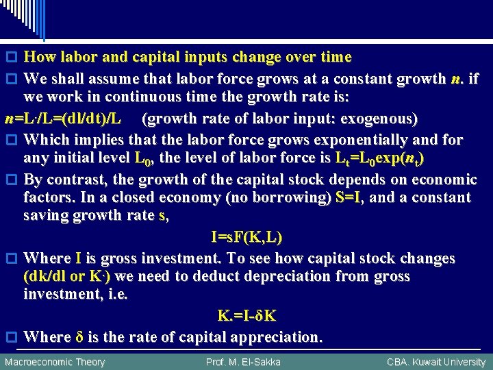 o How labor and capital inputs change over time o We shall assume that