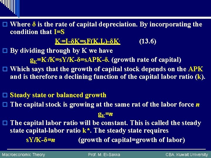 o Where δ is the rate of capital depreciation. By incorporating the condition that