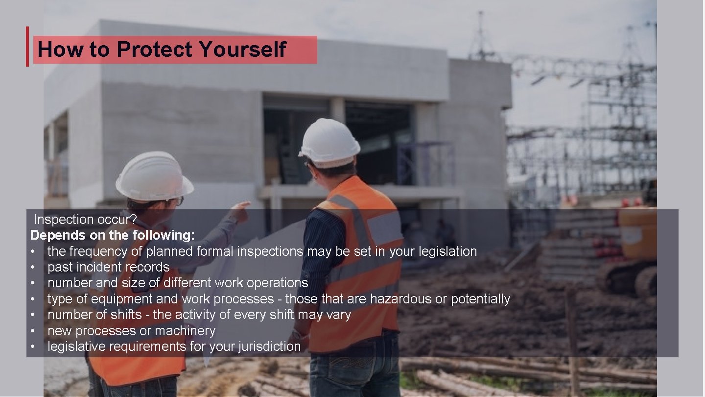How to Protect Yourself Inspection occur? Depends on the following: • the frequency of