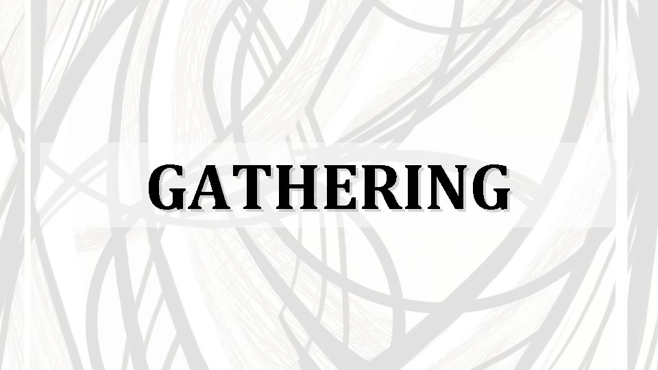 GATHERING 