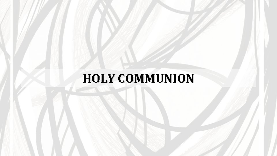HOLY COMMUNION 