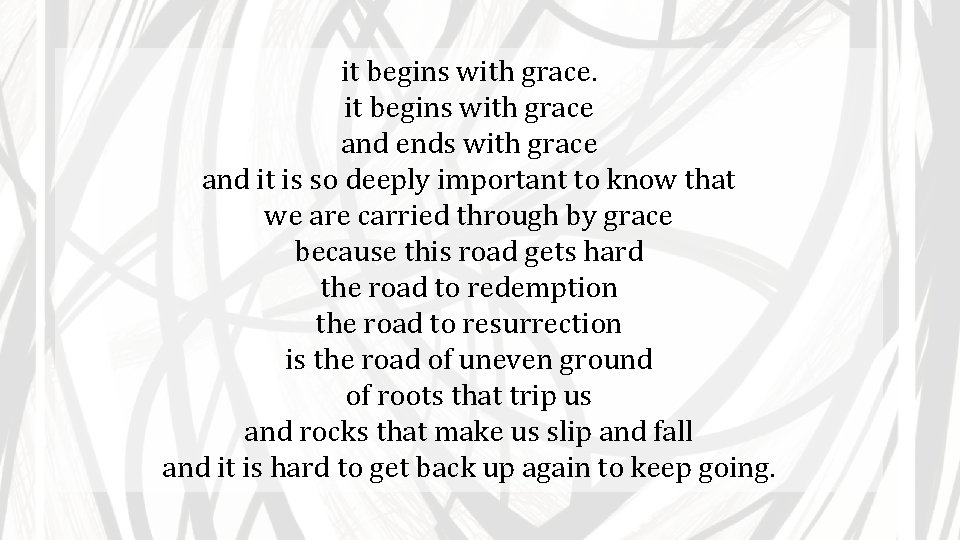 it begins with grace and ends with grace and it is so deeply important