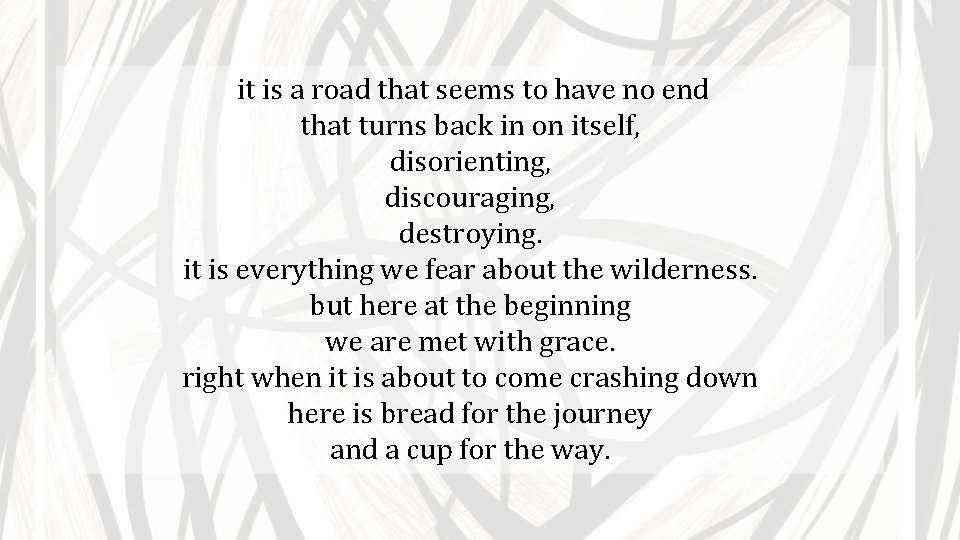 it is a road that seems to have no end that turns back in