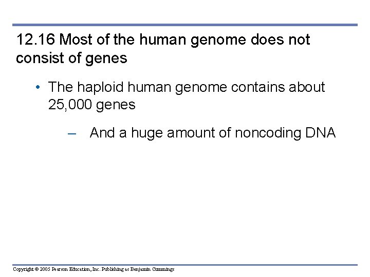 12. 16 Most of the human genome does not consist of genes • The 12. 16 Most of the human genome does not consist of genes • The