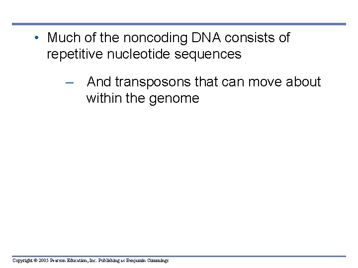 • Much of the noncoding DNA consists of repetitive nucleotide sequences – And • Much of the noncoding DNA consists of repetitive nucleotide sequences – And