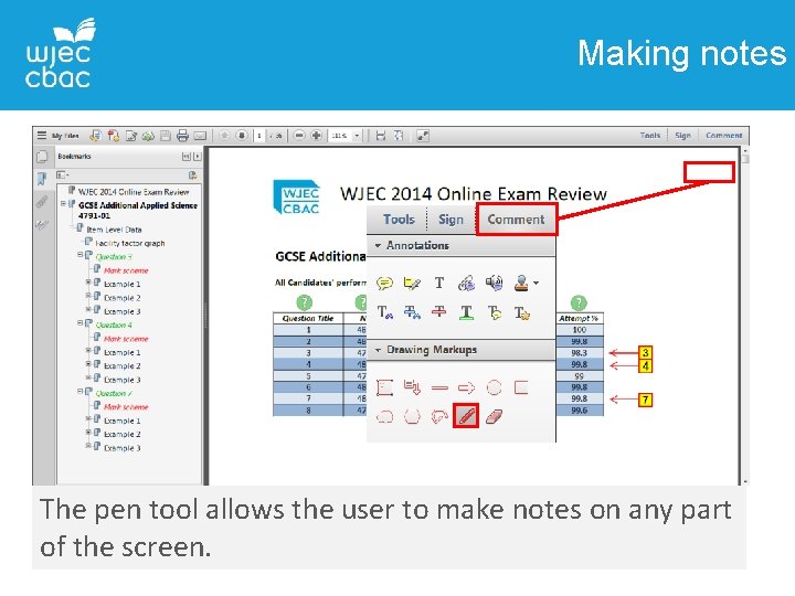 Making notes The pen tool allows the user to make notes on any part