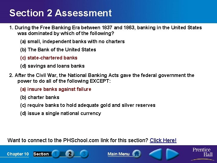 Section 2 Assessment 1. During the Free Banking Era between 1837 and 1863, banking