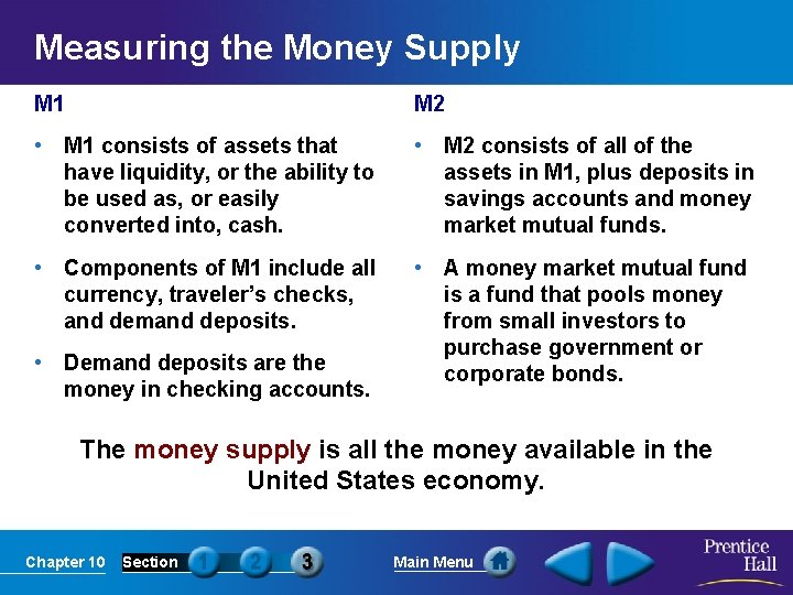 Measuring the Money Supply M 1 M 2 • M 1 consists of assets