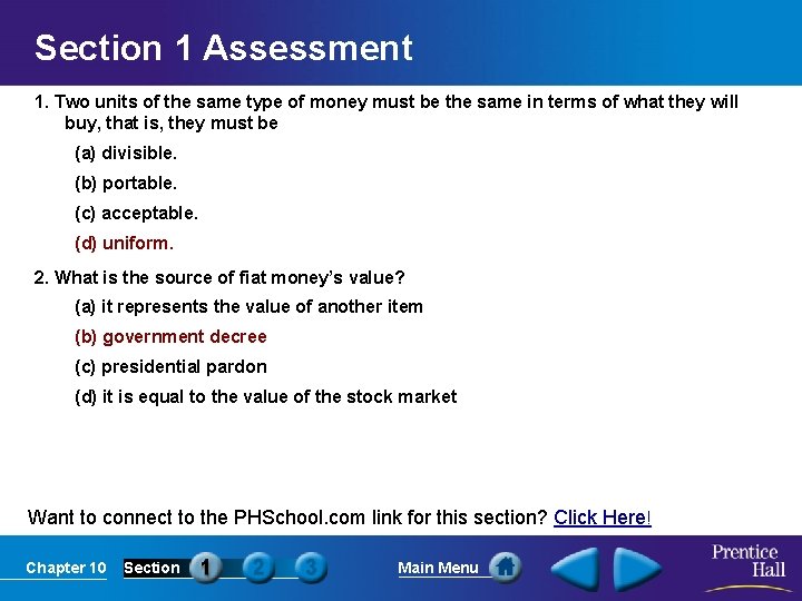 Section 1 Assessment 1. Two units of the same type of money must be