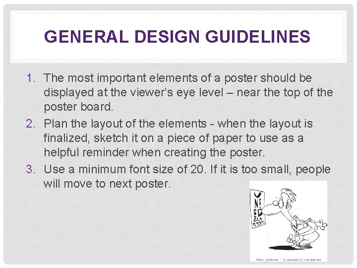 GENERAL DESIGN GUIDELINES 1. The most important elements of a poster should be displayed