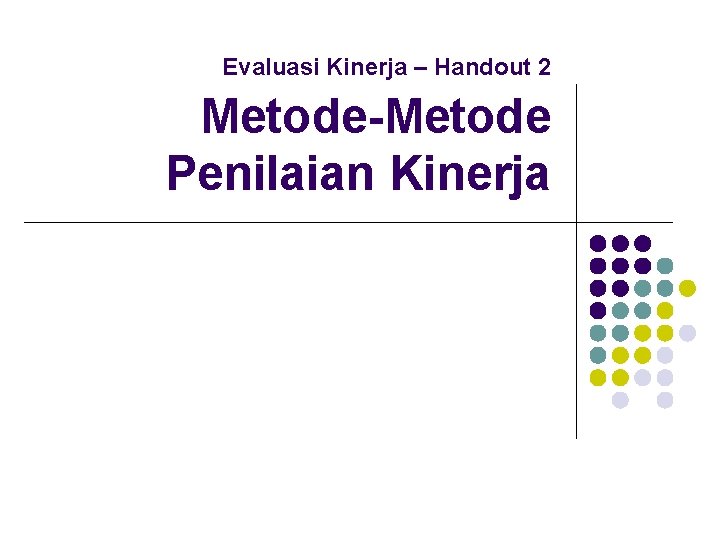 Evaluasi Kinerja – Handout 2 Metode-Metode Penilaian Kinerja 