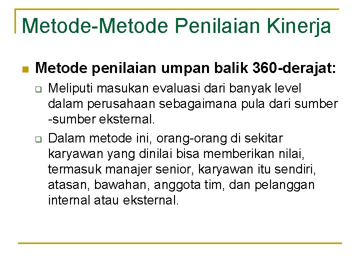 Metode-Metode Penilaian Kinerja n Metode penilaian umpan balik 360 -derajat: q q Meliputi masukan