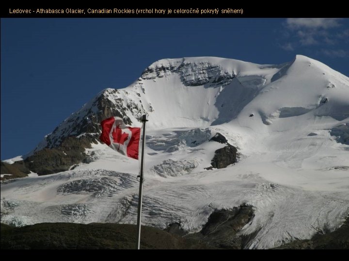 Ledovec - Athabasca Glacier, Canadian Rockies (vrchol hory je celoročně pokrytý sněhem) 