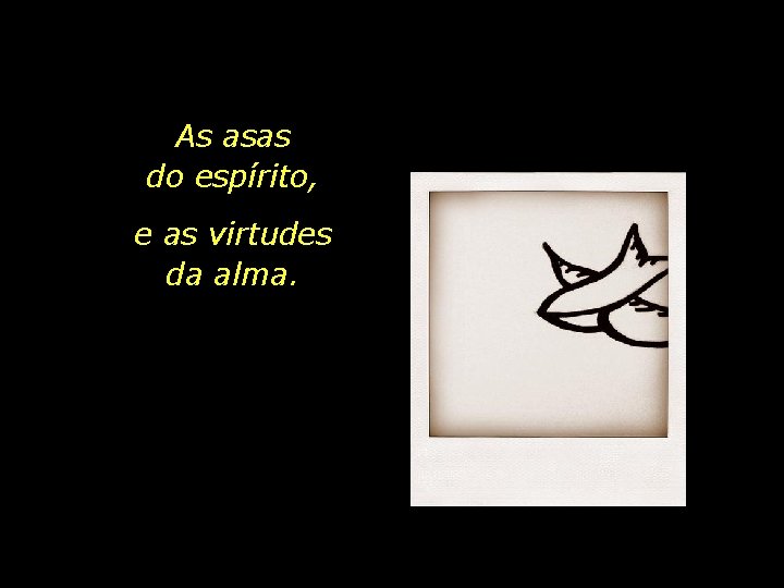 As asas do espírito, e as virtudes da alma. 