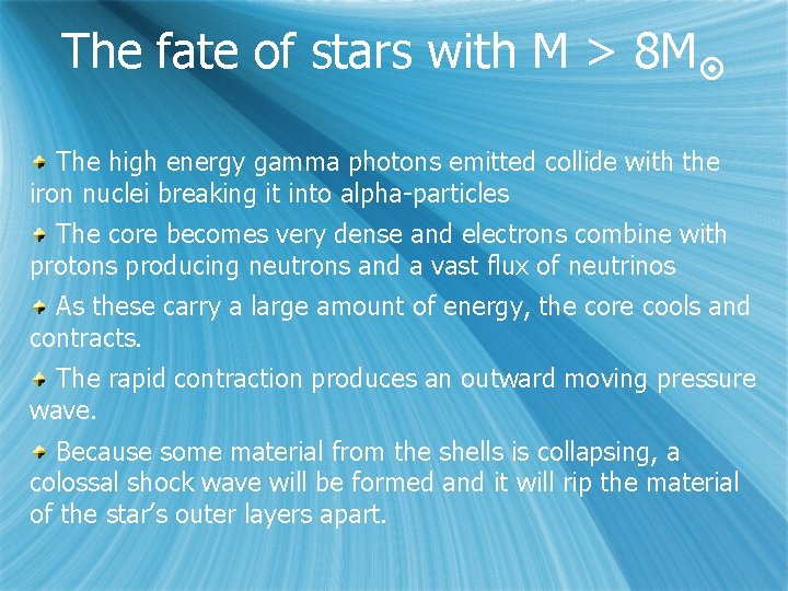 The fate of stars with M > 8 M The high energy gamma photons