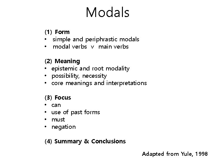 Modals (1) Form • simple and periphrastic modals • modal verbs v main verbs