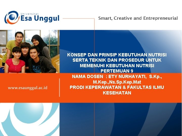 KONSEP DAN PRINSIP KEBUTUHAN NUTRISI SERTA TEKNIK DAN PROSEDUR UNTUK MEMENUHI KEBUTUHAN NUTRISI PERTEMUAN