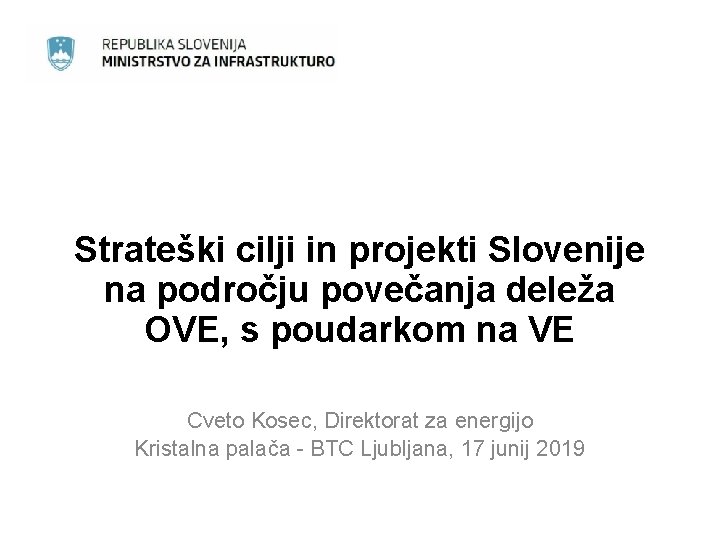 Strateški cilji in projekti Slovenije na področju povečanja deleža OVE, s poudarkom na VE