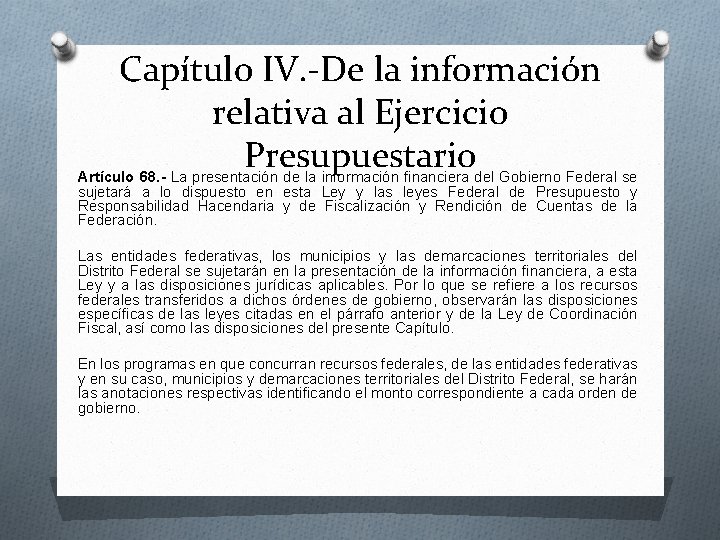 Capítulo IV. -De la información relativa al Ejercicio Presupuestario Artículo 68. - La presentación