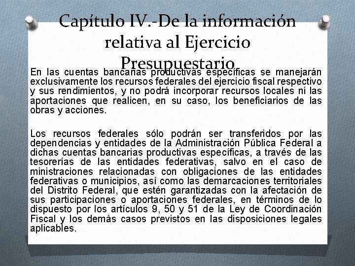 Capítulo IV. -De la información relativa al Ejercicio Presupuestario En las cuentas bancarias productivas