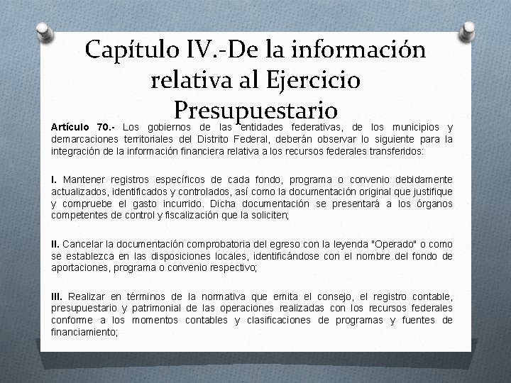 Capítulo IV. -De la información relativa al Ejercicio Presupuestario Artículo 70. - Los gobiernos