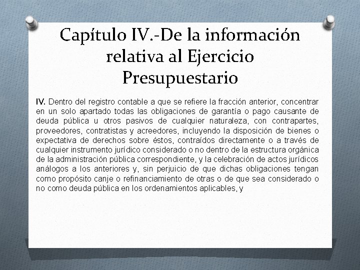 Capítulo IV. -De la información relativa al Ejercicio Presupuestario IV. Dentro del registro contable