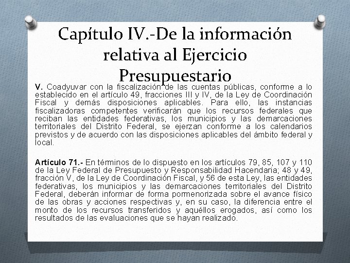 Capítulo IV. -De la información relativa al Ejercicio Presupuestario V. Coadyuvar con la fiscalización