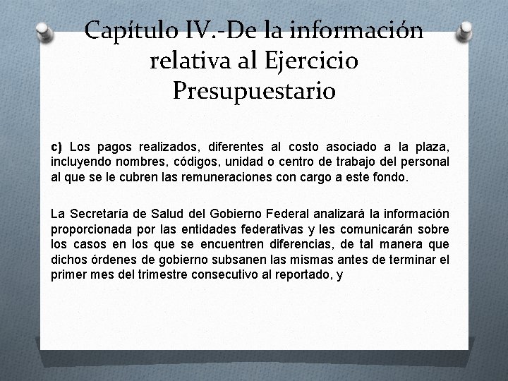 Capítulo IV. -De la información relativa al Ejercicio Presupuestario c) Los pagos realizados, diferentes