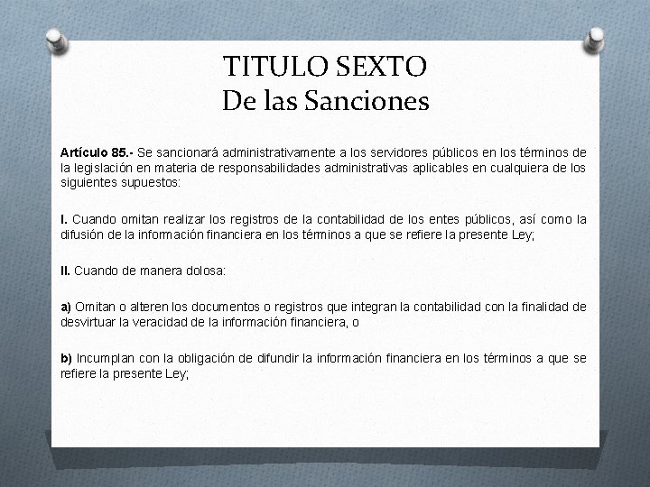 TITULO SEXTO De las Sanciones Artículo 85. - Se sancionará administrativamente a los servidores