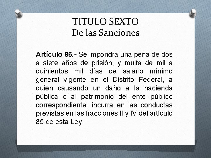 TITULO SEXTO De las Sanciones Artículo 86. - Se impondrá una pena de dos