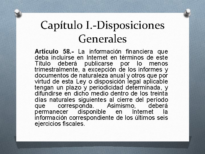 Capítulo I. -Disposiciones Generales Artículo 58. - La información financiera que deba incluirse en