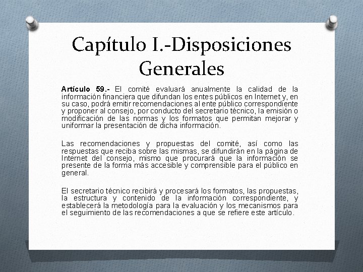 Capítulo I. -Disposiciones Generales Artículo 59. - El comité evaluará anualmente la calidad de