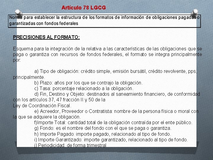 Artículo 78 LGCG PRECISIONES AL FORMATO: Esquema para la integración de la relativa a