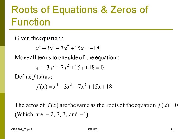 Roots of Equations & Zeros of Function CISE 301_Topic 2 KFUPM 11 