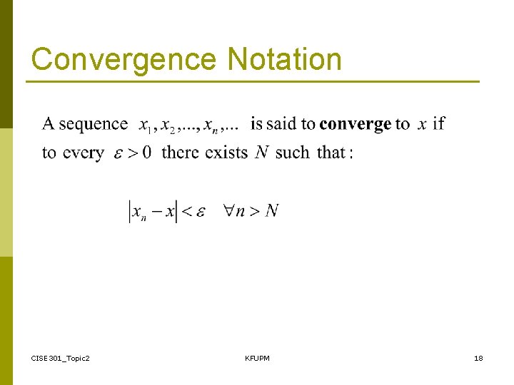 Convergence Notation CISE 301_Topic 2 KFUPM 18 