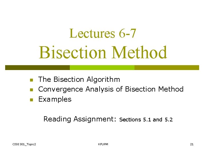 Lectures 6 -7 Bisection Method n n n The Bisection Algorithm Convergence Analysis of