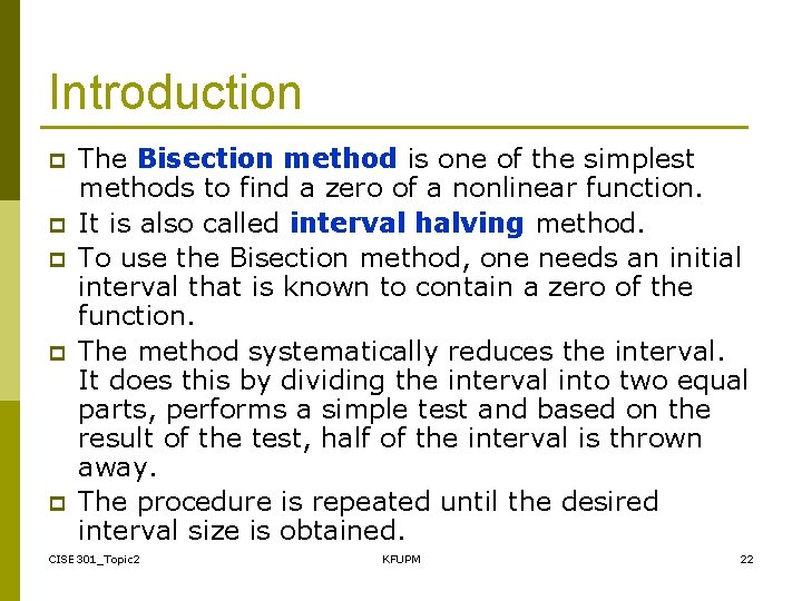 Introduction p p p The Bisection method is one of the simplest methods to