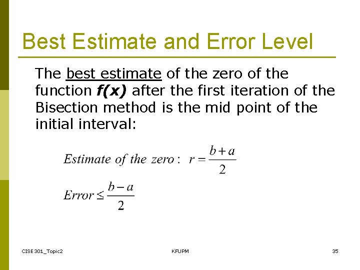 Best Estimate and Error Level The best estimate of the zero of the function