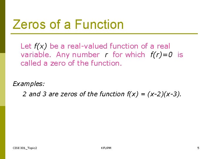 Zeros of a Function Let f(x) be a real-valued function of a real variable.